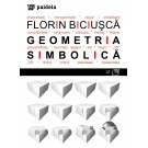 Paideia Geometria simbolică - Florin Biciușcă Arte & arhitecturi 18,00 lei