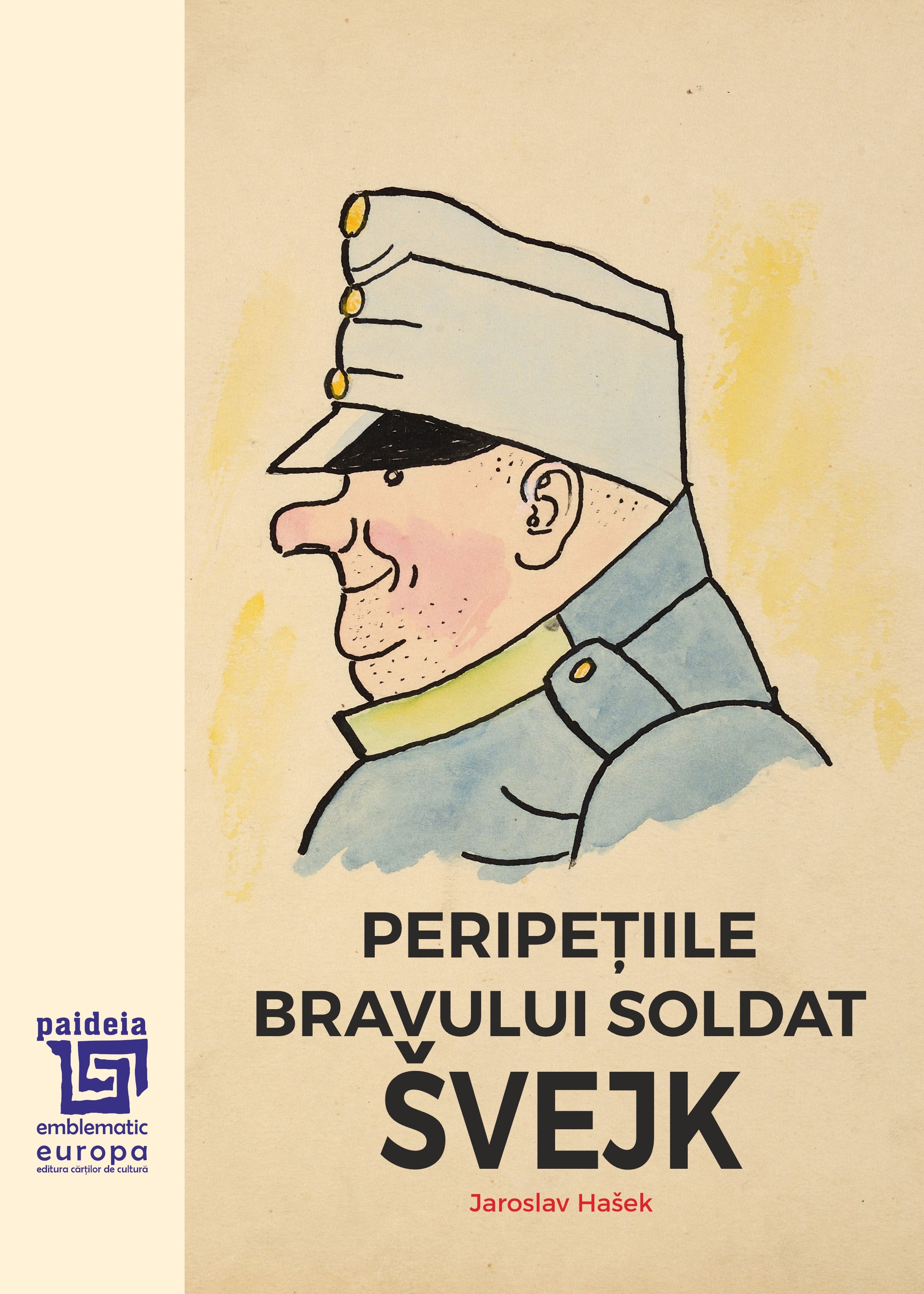 Peripeţiile bravului soldat Švejk - Jarošlav Hašek Traducere din