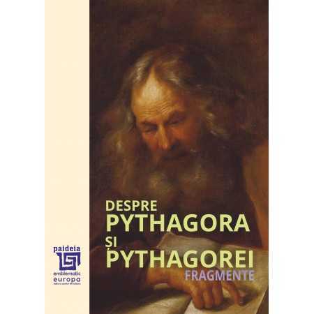 Paideia Despre Pythagora și pythagorei (e-book) - Fragmente Traducere și note de Mihai Nasta Ediția a II-a E-book 42,00 lei