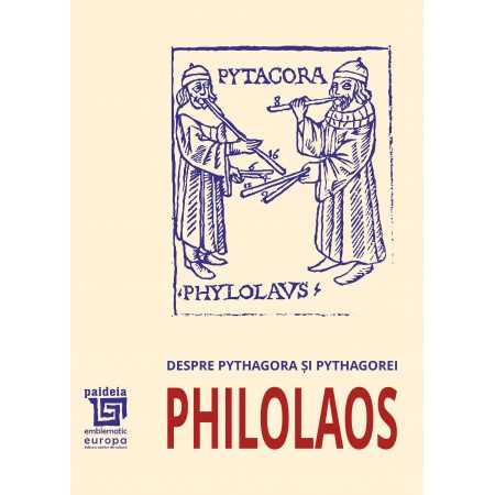 Paideia Despre Pythagora și pythagorei - Philolaos - Traducere și note de Mihai Nasta Ediția a II-a Libra Magna 66,30 lei