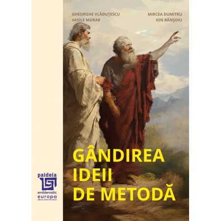 Paideia Gândirea ideii de metodă (e-book) - Gh. Vlăduțescu,M. Dumitru,V. Morar,I. Bănșoiu Libra Magna - e-book 42,00 lei