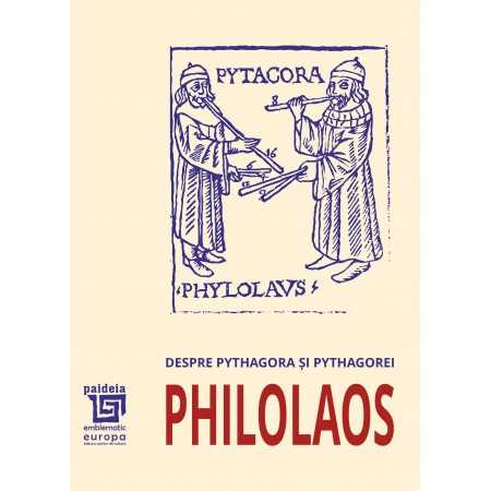 Paideia Despre Pythagora și pythagorei - Philolaos - Traducere și note de Mihai Nasta Ediția a II-a E-book 42,00 lei