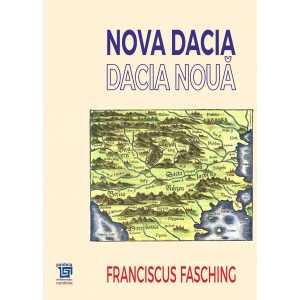 Paideia Nova Dacia. Dacia Nouă (e-book) - Franciscus Fasching. Ediție îngrijită de Ana-Cristina Halichias E-book 70,00 lei