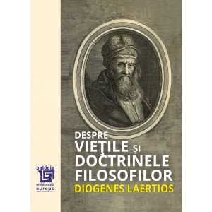 Paideia Despre viețile și doctrinele filozofilor - Diogenes Laertios Libra Magna 170,00 lei
