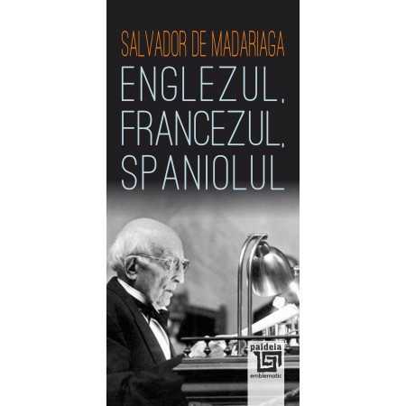 Paideia Englezul, francezul, spaniolul - Salvador de Madariaga, traducere și prefață de Modest Morariu E-book 25,00 lei