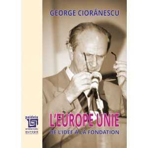 Paideia L’Europe Unie. De l’idée à la foundation - George Ciorănescu E-book 60,00 lei