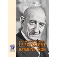 Sur la philosophie de l’histoire. (e-book) Le paradigme Raymond Aron. Ediția a III-a - Radu Lungu