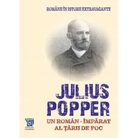 Paideia Un român - împărat al Ţării de Foc (e-book) - Julius Popper Libra Magna - e-book 74,00 lei