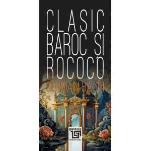 Paideia Clasic, Baroc și Rococo - Germain Bazin Studii si eseuri 39,00 lei