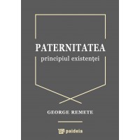 Partenitatea, principiul existenței - Pr. George Remete