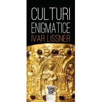 Culturi enigmatice (e-book) - Ivar Lissner, trad. şi cuv. înainte de Victor H. Adrian