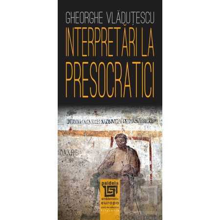 Paideia Interpretări la presocratici - Gheorghe Vlăduțescu E-book 19,00 lei