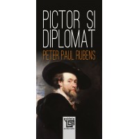 Pictor și diplomat - Peter Paul Rubens