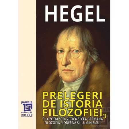 Paideia Prelegeri de istorie a filozofiei Vol. III - Georg Wilhelm Friedrich Hegel, trad. de D.D. Roşca Libra Magna 133,00 lei