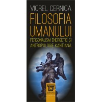 Filosofia umanului.(e-book) Personalism energetic și antropologie kantiană - Viorel Cernica