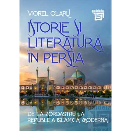 Paideia Istorie și literatură în Persia – Viorel Olaru Litere 70,00 lei