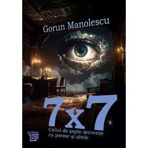 Paideia 7 x 7. Ciclul de şapte secvenţe cu poeme şi altele - Gorun Manolescu Litere 29,00 lei