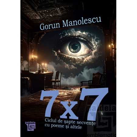 Paideia 7 x 7. Ciclul de şapte secvenţe cu poeme şi altele - Gorun Manolescu Letters 29,00 lei