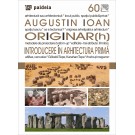 ORIGINAR(h). Introducere în Arhitectura Primă - Augustin Ioan