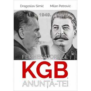 Paideia Fermecătorule KGB, anunță-te! Radio „Iugoslavia liberă” informează de la București - Dragoslav Simić, Milan Petrović ...