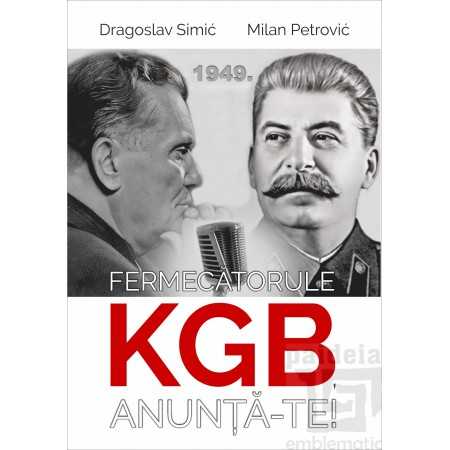 Paideia Fermecătorule KGB, anunță-te! Radio „Iugoslavia liberă” informează de la București - Dragoslav Simić, Milan Petrović ...