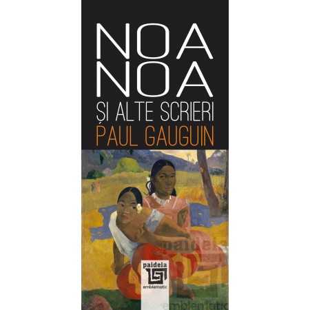 Paideia Noa-Noa şi alte scrieri - Paul Gauguin E-book 17,00 lei Paideia Noa-Noa şi alte scrieri - Paul Gauguin E-book 17,00 lei