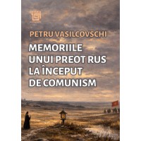 Memoriile unui preot rus la început de communism - Petru Vasilcovschi