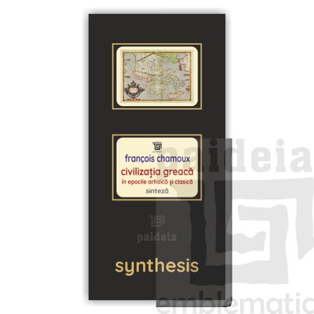 Paideia Pachet Digital-Civilizația greacă în epocile arhaică și clasică - François Chamoux Paideia sinteză 75,00 lei