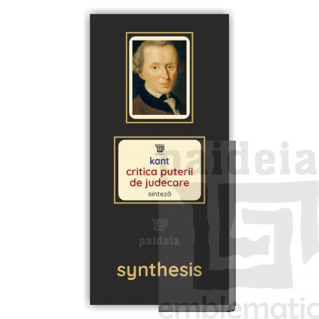 Paideia Critica puterii de judecare - Immanuel Kant: Sinteză Paideia sinteză 75,00 lei