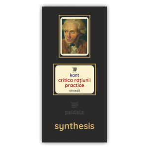 Paideia Pachet Digital-Critica rațiunii practice - Immanuel Kant Paideia sinteză 75,00 lei