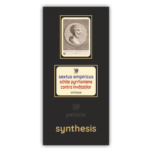 Paideia Pachet Digital-Schiţe pyrrhoniene. Contra învăţaţilor - Sextus Empiricus Paideia sinteză 75,00 lei