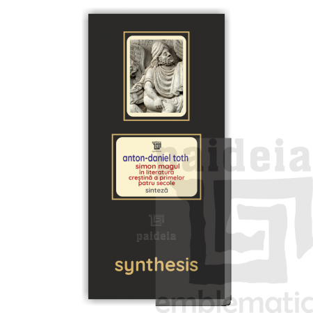 Paideia Carte + Pachet Digital-Simon Magul în literatura creștină a primelor patru secole - Anton-Daniel Toth Paideia sinteză...