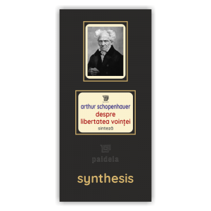 Paideia Pachet Digital-Despre libertatea voinței - Arthur Schopenhauer Paideia sinteză 75,00 lei