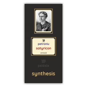 Paideia Pachet Digital-Satyricon - Petroniu (Titus Petronius Niger) Paideia sinteză 75,00 lei