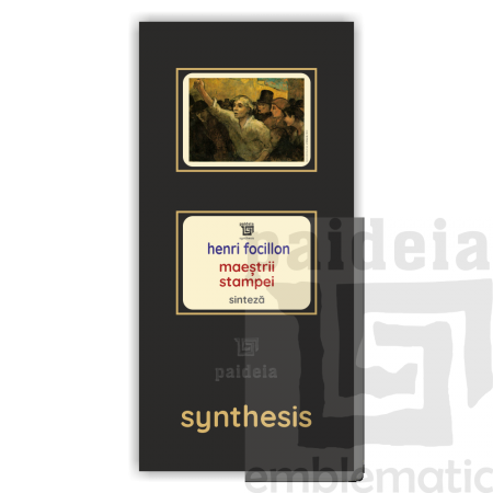 Paideia Pachet Digital-Maeștrii stampei - Henri Focillon Paideia sinteză 50,00 lei