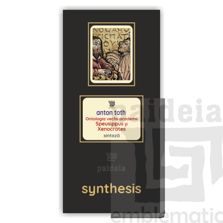 Paideia Pachet Digital-Ontologia vechii academii - Anton Toth Paideia sinteză 50,00 lei