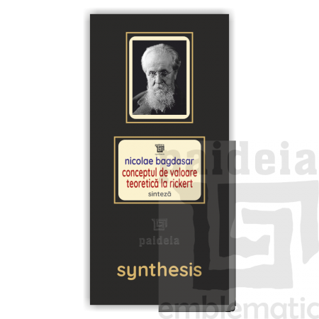 Paideia Pachet Digital-Conceptul de valoare teoretică la Rickert - Paideia sinteză 75,00 lei