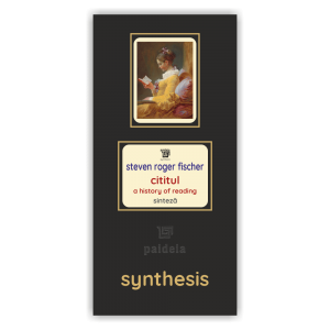Paideia Cititul, a history of reading - Steven Roger Fischer: Sinteza Paideia sinteză 50,00 lei