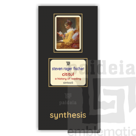 Paideia Pachet Digital-Cititul, a history of reading - Steven Roger Fischer Paideia sinteză 50,00 lei