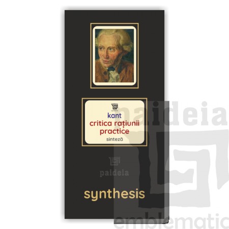 Paideia Critica rațiunii practice - Immanuel Kant: Sinteză Paideia sinteză 50,00 lei
