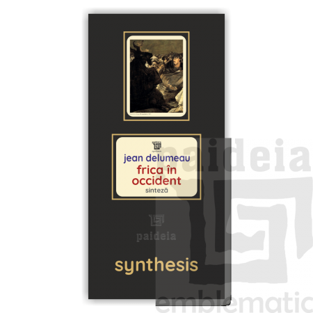 Paideia Pachet Digital-Frica în Occident (secolele XIV-XVIII) - Jean Delumeau Paideia sinteză 50,00 lei