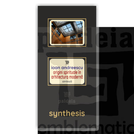 Paideia Carte + Pachet Digital-Origini spirituale în arhitectura modernă - Ioan Andreescu Paideia sinteză 75,00 lei