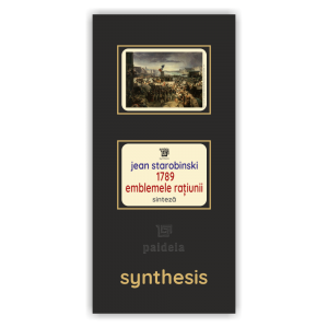 Paideia Carte + Pachet Digital-1789 Emblemele rațiunii - Jean Starobinski Paideia sinteză 75,00 lei