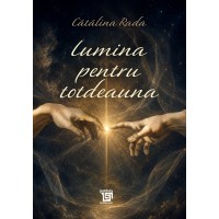 Lumina pentru totdeauna - Cătălina Rada