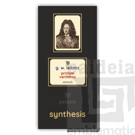 Paideia Carte + Pachet Digital-Primae veritates și alte scrieri de logică și metafizică - Gottfried Wilhelm Leibniz Paideia s...