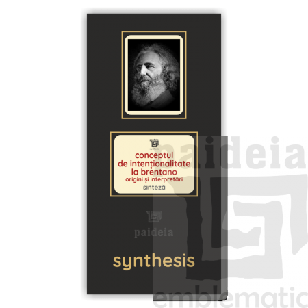 Paideia Carte + Pachet Digital-Conceptul de intenționalitate la Brentano – origini și interpretări – antologie Paideia sintez...