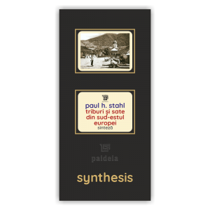 Paideia Carte + Pachet Digital-Triburi si sate din sud-estul Europei - Paul H. Stahl Paideia sinteză 75,00 lei