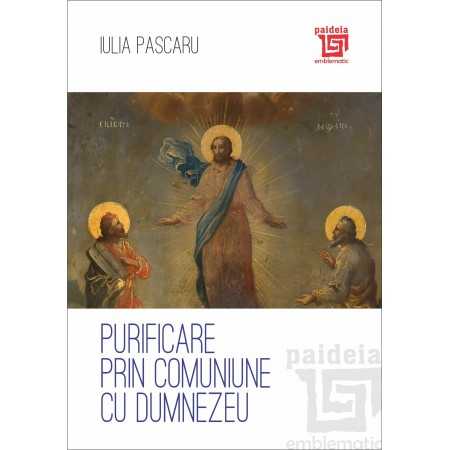 Paideia Purificare prin comuniune cu Dumnezeu - Iulia Pascaru Theology 38,00 lei