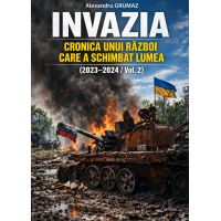 Invazia : cronica unui război care a schimbat lumea. Vol. 2 – Alexandru Grumaz