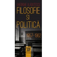 Filosofie și politică 1957-1962 ed. a II-a, cu adăugiri – Gh. Vlăduțescu